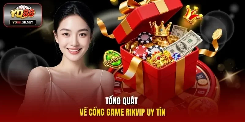 Tổng quát về cổng game Rikvip uy tín 